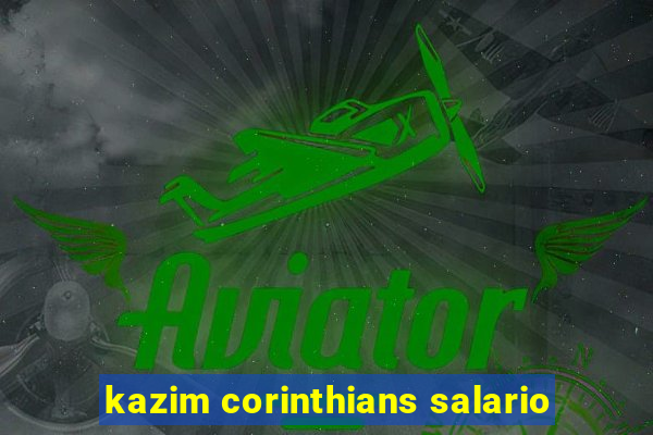kazim corinthians salario